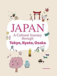 JAPAN A Cultural Journey through Tokyo, Kyoto, Osaka